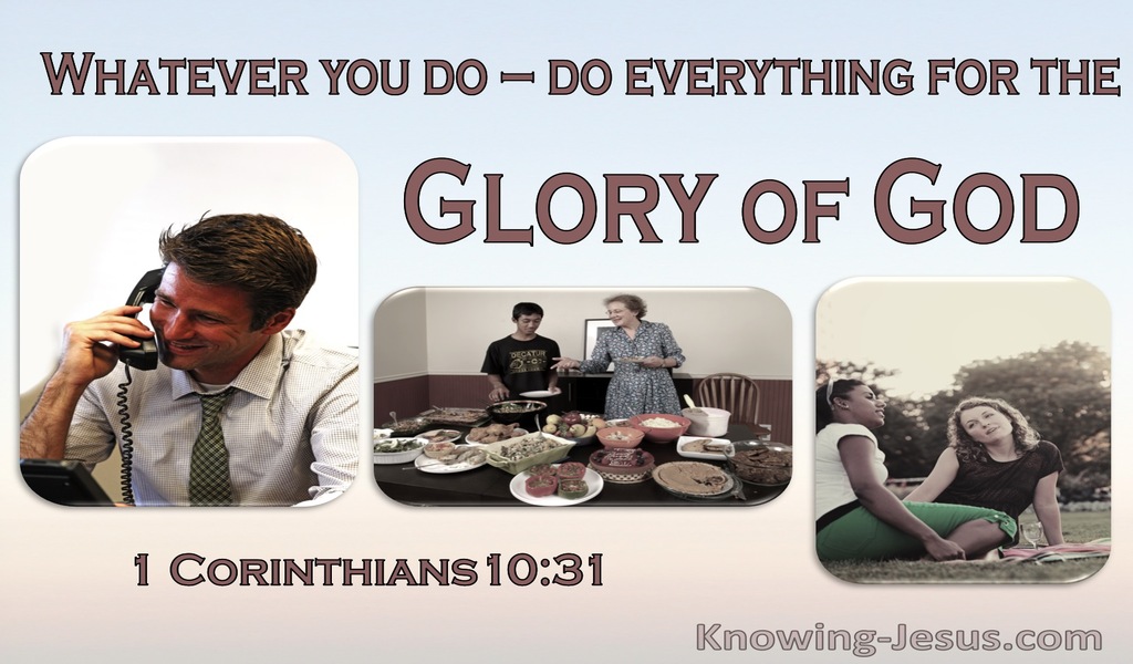 1 Corinthians 10:31 Whatever You Do Do Everything For The Glory Of God (brown)
